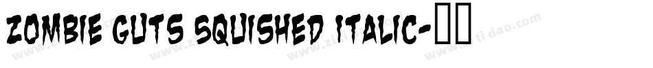 Zombie Guts Squished Italic字体转换